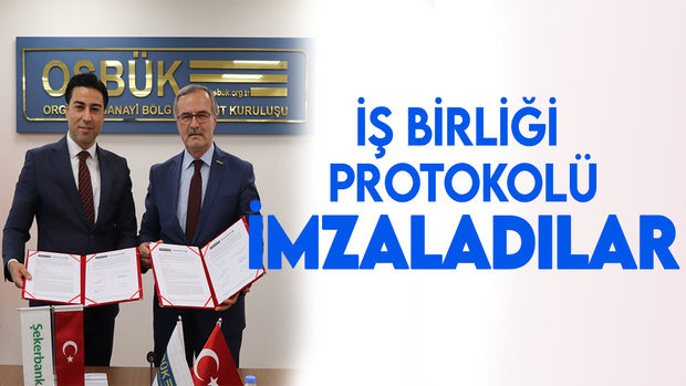 OSBÜK ile Şekerbank iş birliği protokolü: 81 ildeki OSB sanayicilerini kapsayacak