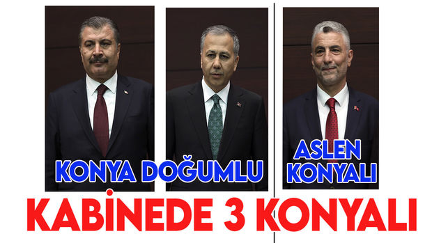 Yeni kabinede 3 Konyalı isim