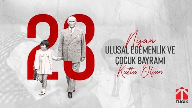 23 Nisan Ulusal Egemenlik Ve Çocuk Bayramı Kutlu Olsun.