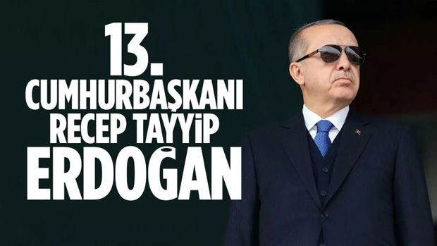 13. Cumhurbaşkanı Recep Tayyip Erdoğan