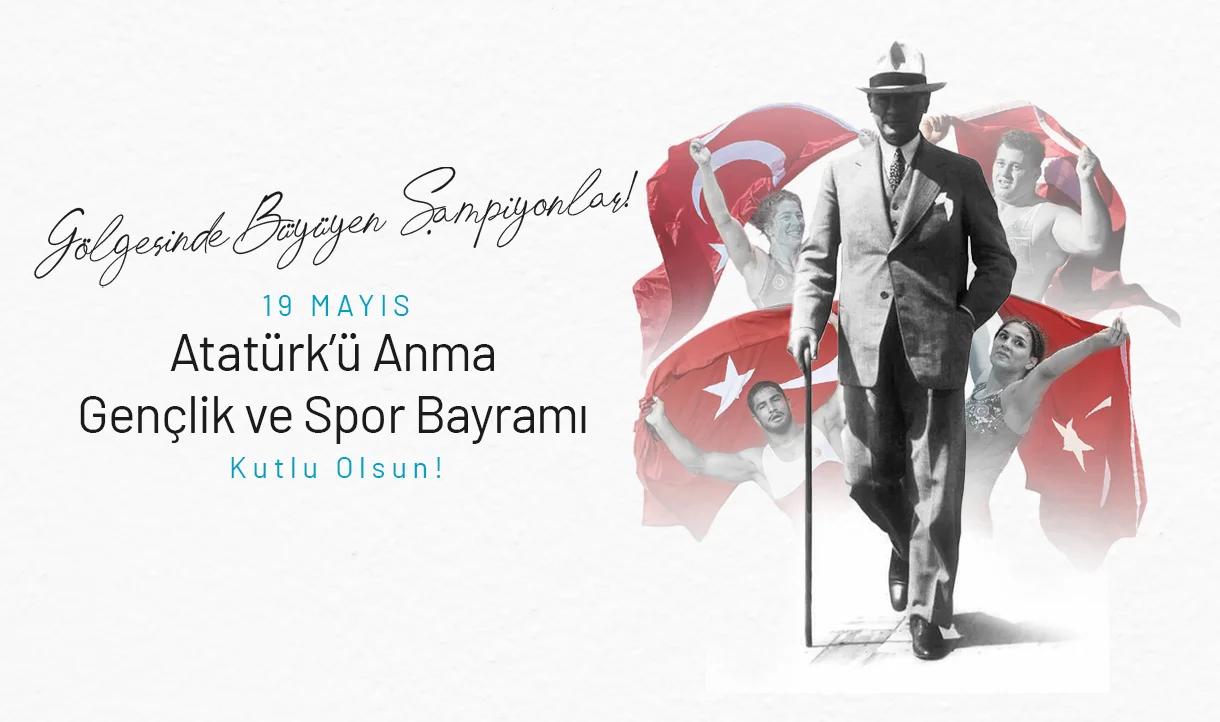 19 Mayıs Atatürk'ü Anma Gençlik ve Spor Bayramı Kutlu Olsun! - 2025