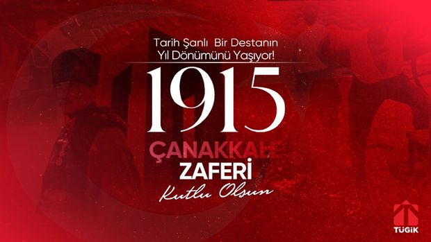 18 Mart Çanakkale Zaferimizin 109. Yılı Kutlu Olsun!