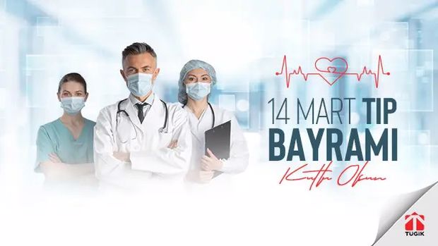 14 Mart Tıp Bayramı Kutlu Olsun.