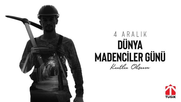 4 Aralık Dünya Madenciler Günü Kutlu Olsun!