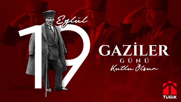 19 Eylül Gaziler Günü kutlu olsun!