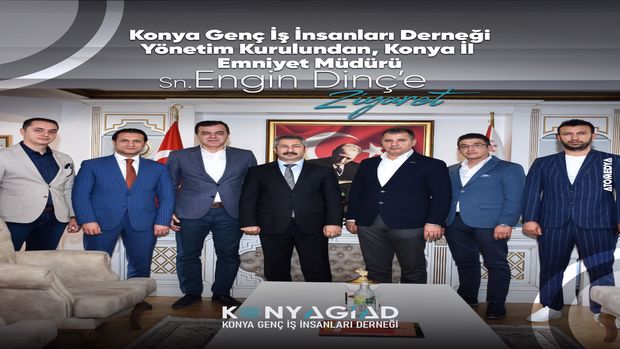 Konyagiad'dan Konya İl Emniyet Müdürü Sn. Engin Dinç'e Ziyaret