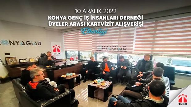 Konyagiad Üyeleri “Üyeler Arası Kartvizit Alışverişi” Etkinliğinde Biraraya Geldi.