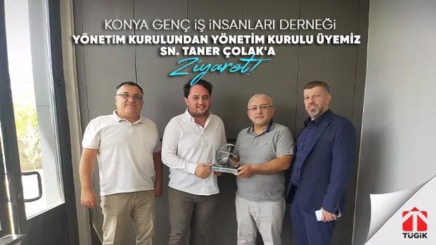 Konyagiad Yönetim Kurulundan Yönetim Kurulu Üyemiz Sn. Taner Çolak'a Ziyaret