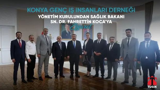 Konyagiad Sağlık Bakanı Fahrettin Koca’yı Ziyaret Etti.