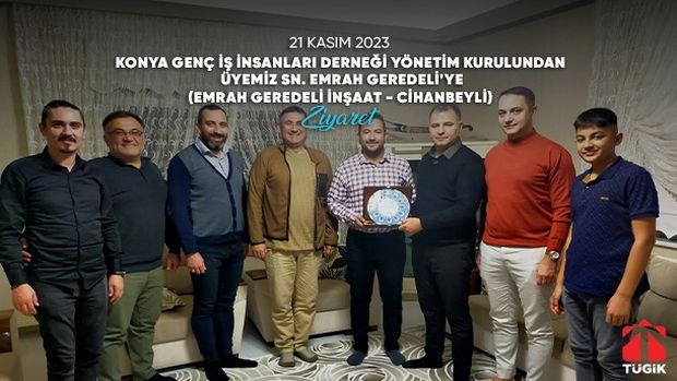 Konyagiad Yönetim Kurulundan Üyemiz Sn. Emrah Geredeli'yi Ziyaret!