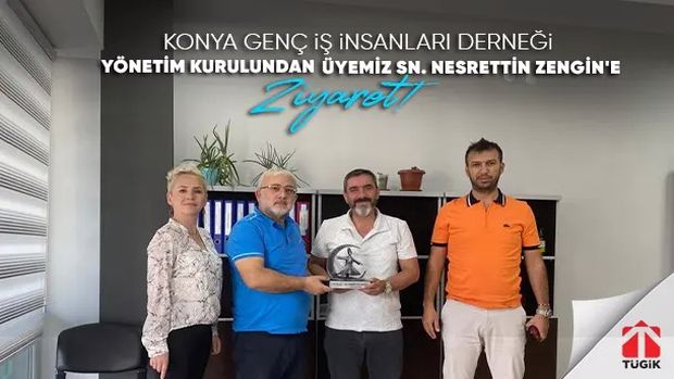 Konyagiad Yönetim Kurulundan Üyemiz Sn. Nesrettin Zengin'e Ziyaret