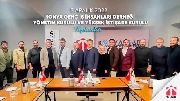 Konyagiad Yönetim Kurulu ve Yüksek İstişare Kurulu Toplantısı - 5 Aralık 2022